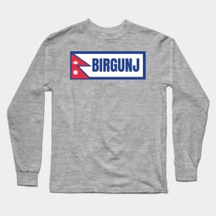 Birgunj City with Nepal Flag Long Sleeve T-Shirt